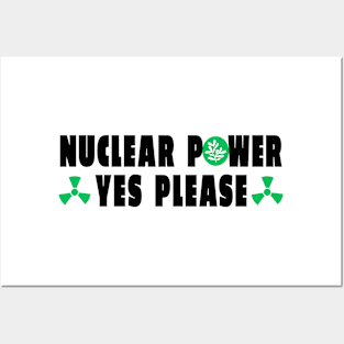 Nuclear Power Yes Please Posters and Art